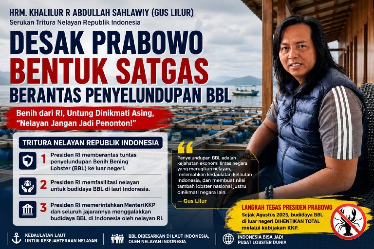 Tritura Nelayan RI, Gus Lilur Desak Prabowo Bentuk Satgas Berantas Penyelundupan BBL